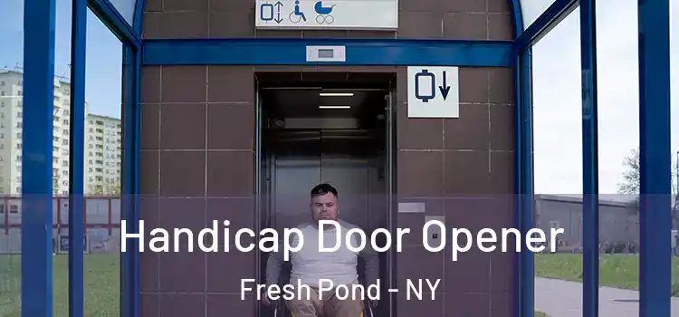 Handicap Door Opener Fresh Pond - NY