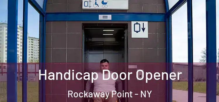 Handicap Door Opener Rockaway Point - NY
