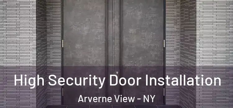 High Security Door Installation Arverne View - NY