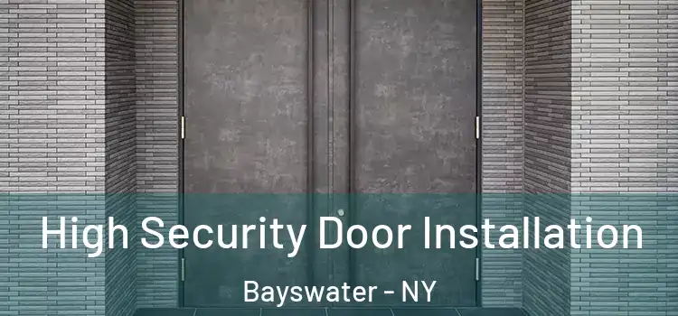 High Security Door Installation Bayswater - NY