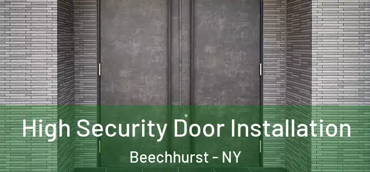 High Security Door Installation Beechhurst - NY