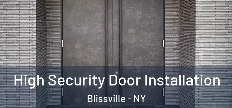 High Security Door Installation Blissville - NY