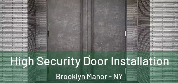 High Security Door Installation Brooklyn Manor - NY