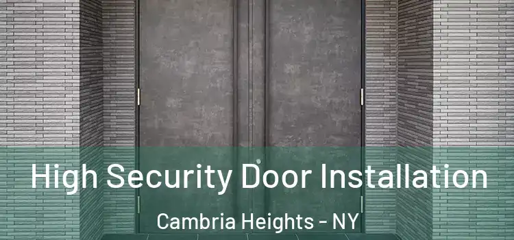 High Security Door Installation Cambria Heights - NY