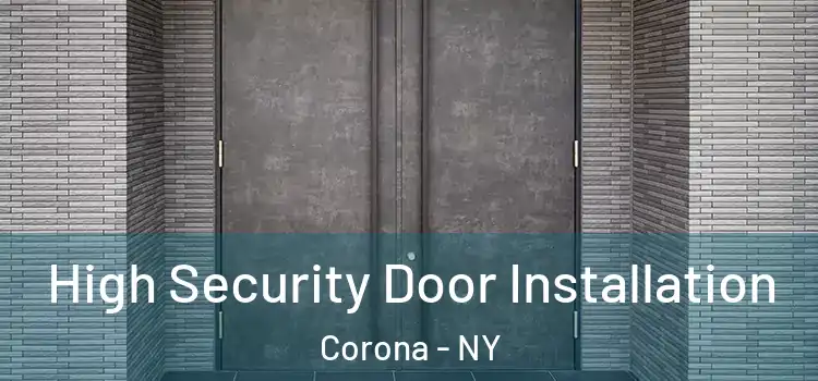 High Security Door Installation Corona - NY
