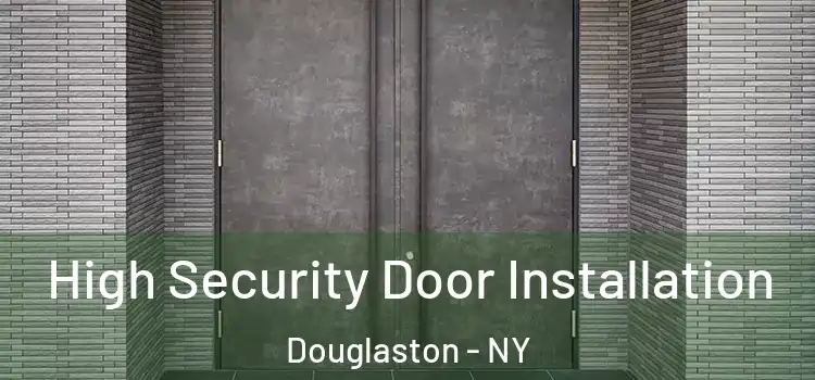  High Security Door Installation Douglaston - NY