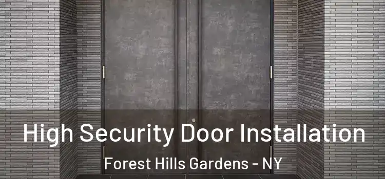 High Security Door Installation Forest Hills Gardens - NY