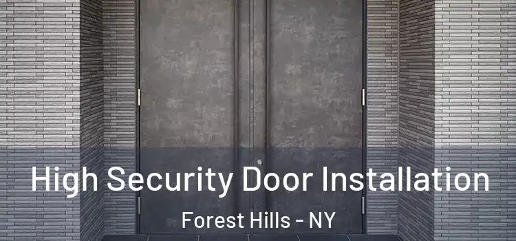 High Security Door Installation Forest Hills - NY