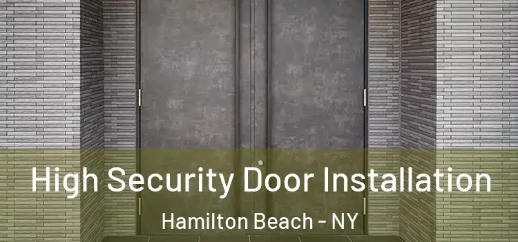  High Security Door Installation Hamilton Beach - NY