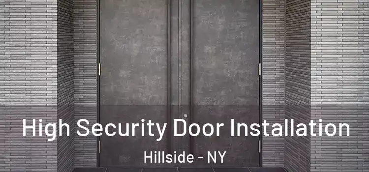 High Security Door Installation Hillside - NY