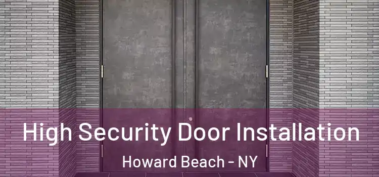  High Security Door Installation Howard Beach - NY
