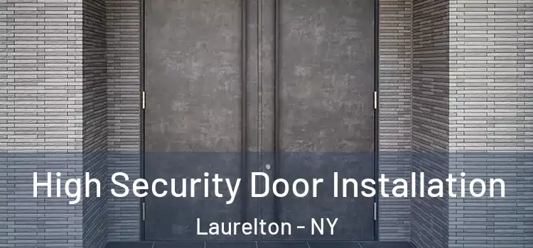  High Security Door Installation Laurelton - NY