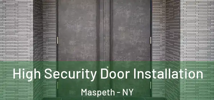 High Security Door Installation Maspeth - NY
