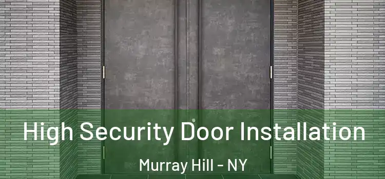 High Security Door Installation Murray Hill - NY
