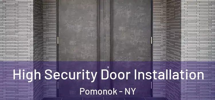 High Security Door Installation Pomonok - NY