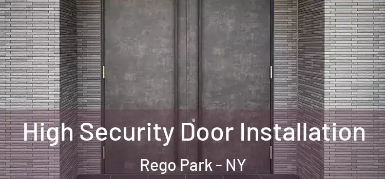 High Security Door Installation Rego Park - NY
