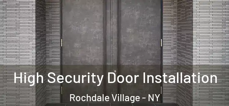 High Security Door Installation Rochdale Village - NY