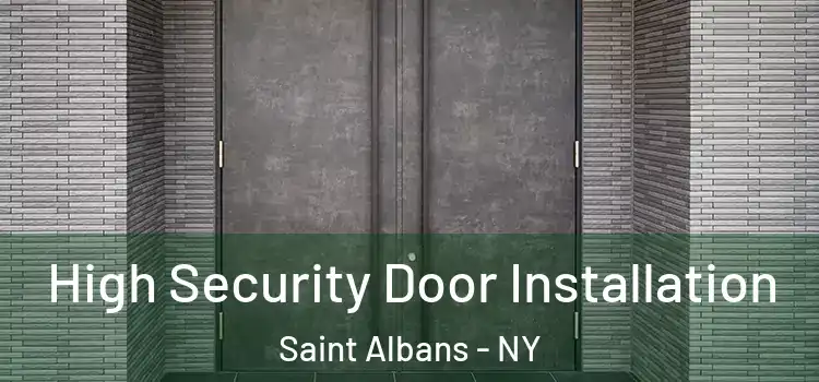 High Security Door Installation Saint Albans - NY