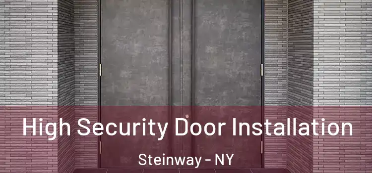  High Security Door Installation Steinway - NY