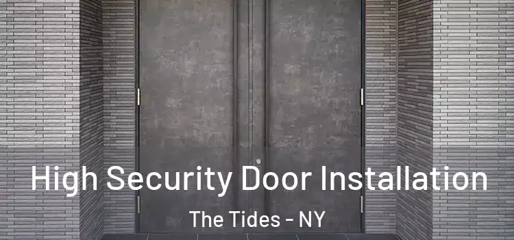  High Security Door Installation The Tides - NY