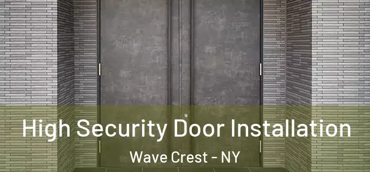 High Security Door Installation Wave Crest - NY