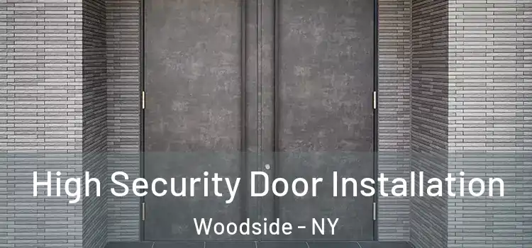  High Security Door Installation Woodside - NY
