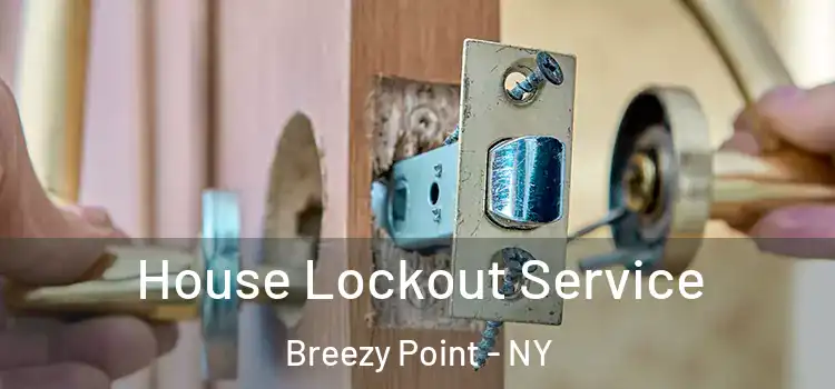 House Lockout Service Breezy Point - NY