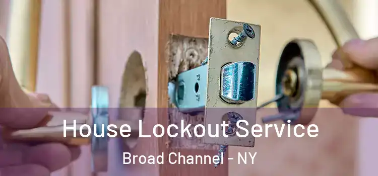 House Lockout Service Broad Channel - NY