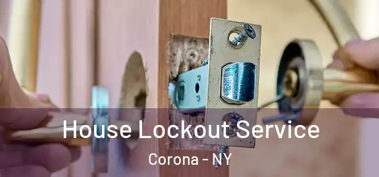 House Lockout Service Corona - NY