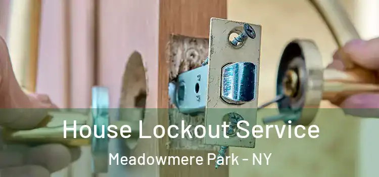 House Lockout Service Meadowmere Park - NY
