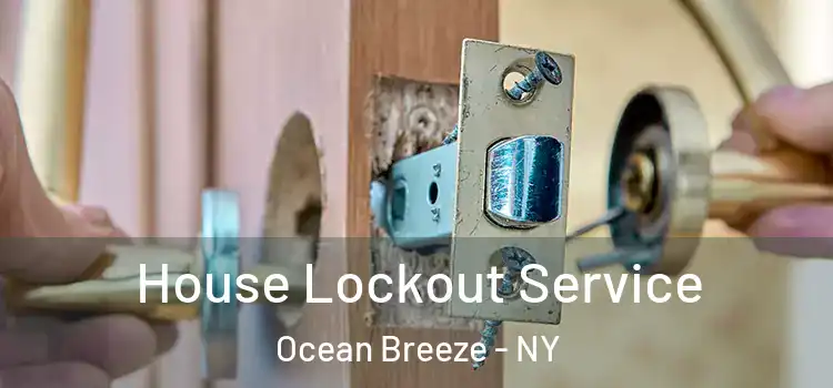 House Lockout Service Ocean Breeze - NY