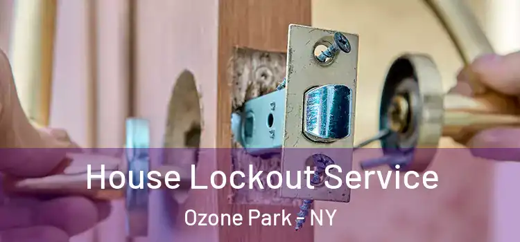 House Lockout Service Ozone Park - NY
