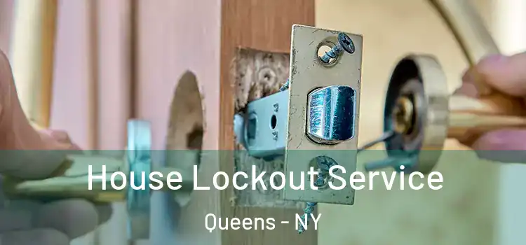 House Lockout Service Queens - NY