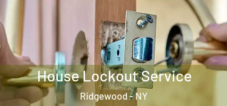  House Lockout Service Ridgewood - NY