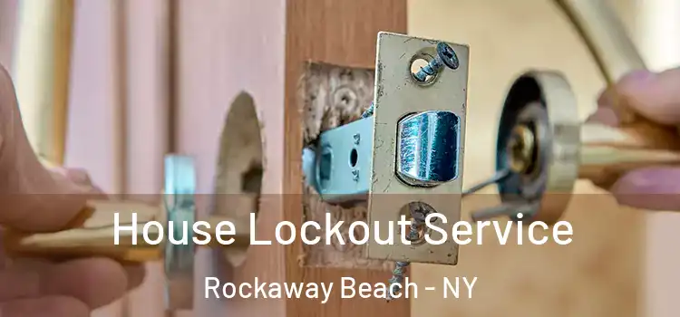 House Lockout Service Rockaway Beach - NY