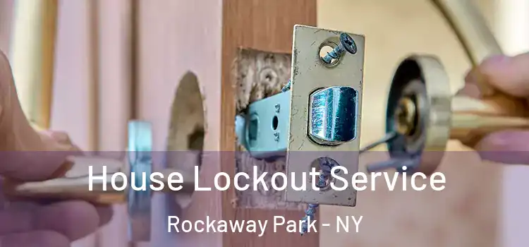 House Lockout Service Rockaway Park - NY