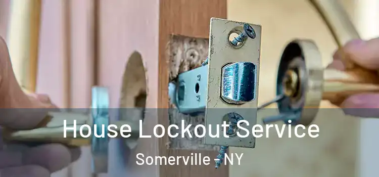  House Lockout Service Somerville - NY