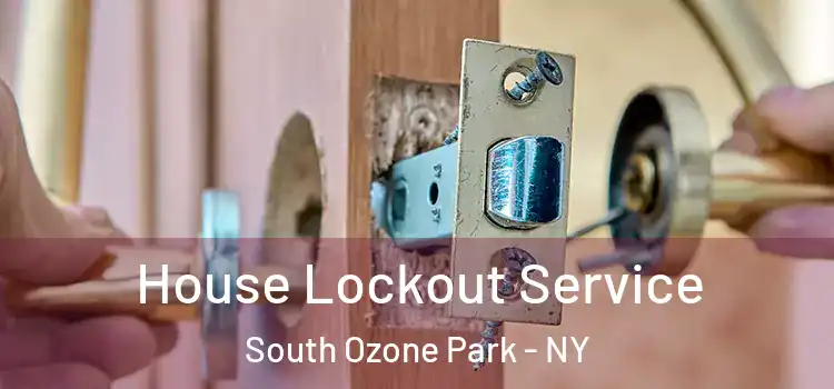  House Lockout Service South Ozone Park - NY