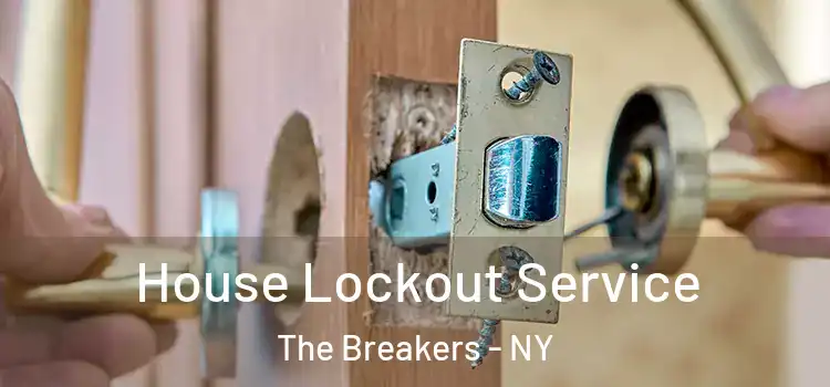 House Lockout Service The Breakers - NY