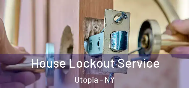 House Lockout Service Utopia - NY