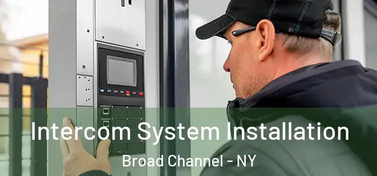  Intercom System Installation Broad Channel - NY