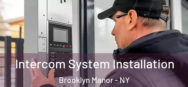  Intercom System Installation Brooklyn Manor - NY