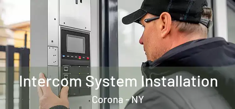Intercom System Installation Corona - NY
