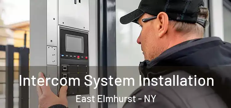 Intercom System Installation East Elmhurst - NY