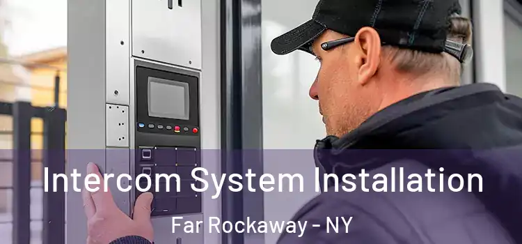 Intercom System Installation Far Rockaway - NY