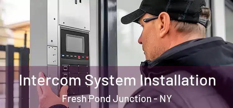  Intercom System Installation Fresh Pond Junction - NY