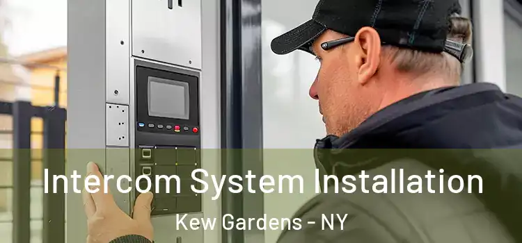Intercom System Installation Kew Gardens - NY