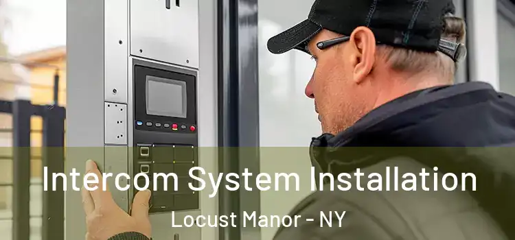 Intercom System Installation Locust Manor - NY