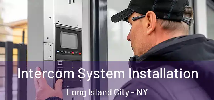  Intercom System Installation Long Island City - NY