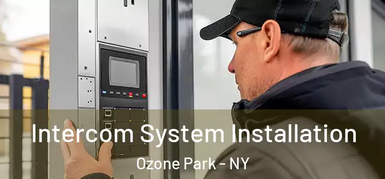  Intercom System Installation Ozone Park - NY